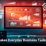 Tech Makes Everyday Business Tasks Easier